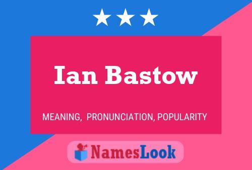 Pôster do nome Ian Bastow