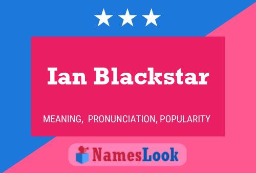 Pôster do nome Ian Blackstar