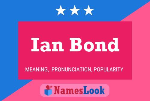 Pôster do nome Ian Bond