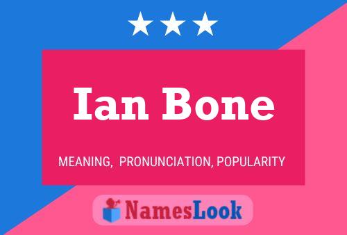 Pôster do nome Ian Bone