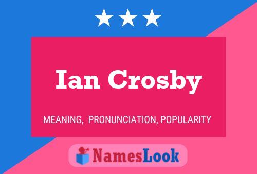 Pôster do nome Ian Crosby