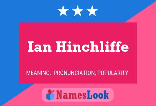 Pôster do nome Ian Hinchliffe