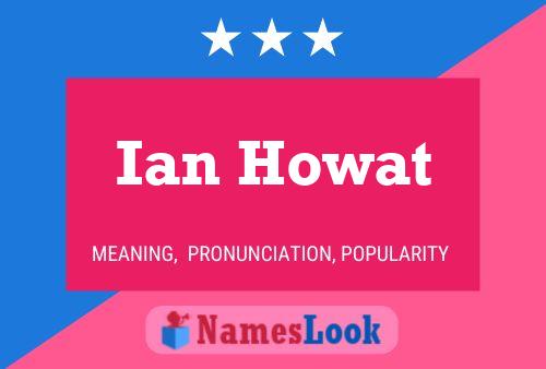 Pôster do nome Ian Howat