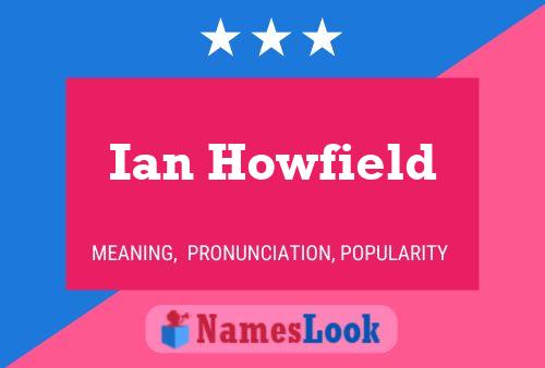 Pôster do nome Ian Howfield