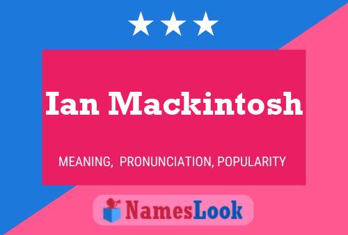 Pôster do nome Ian Mackintosh