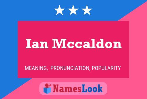 Pôster do nome Ian Mccaldon