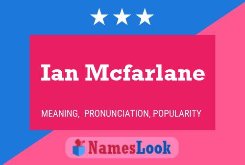 Pôster do nome Ian Mcfarlane