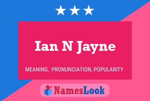 Pôster do nome Ian N Jayne