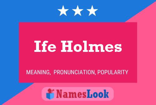 Pôster do nome Ife Holmes