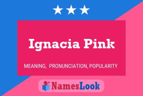 Pôster do nome Ignacia Pink