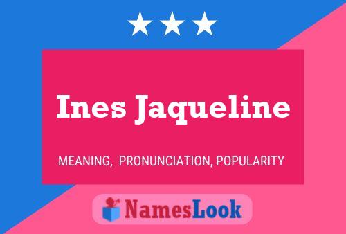 Pôster do nome Ines Jaqueline