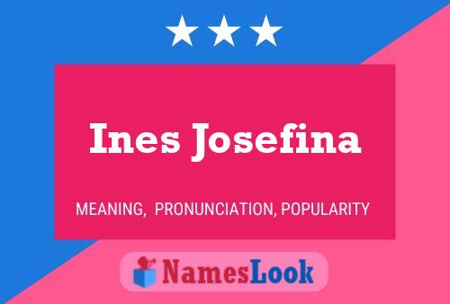 Pôster do nome Ines Josefina