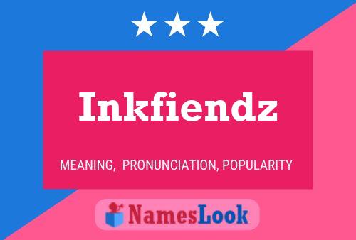 Pôster do nome Inkfiendz