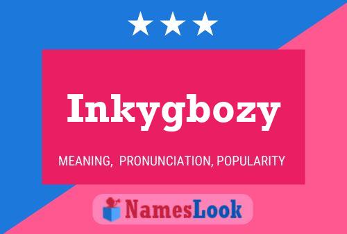 Pôster do nome Inkygbozy