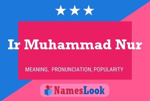 Pôster do nome Ir Muhammad Nur