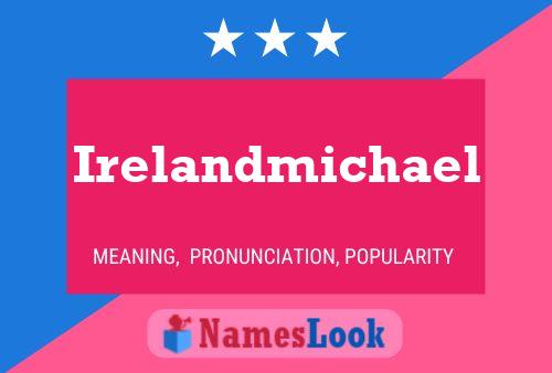 Pôster do nome Irelandmichael