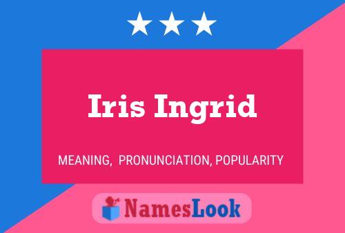 Pôster do nome Iris Ingrid