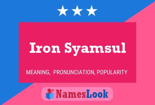 Pôster do nome Iron Syamsul