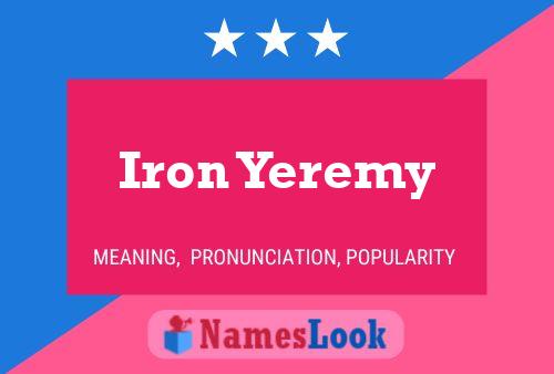 Pôster do nome Iron Yeremy