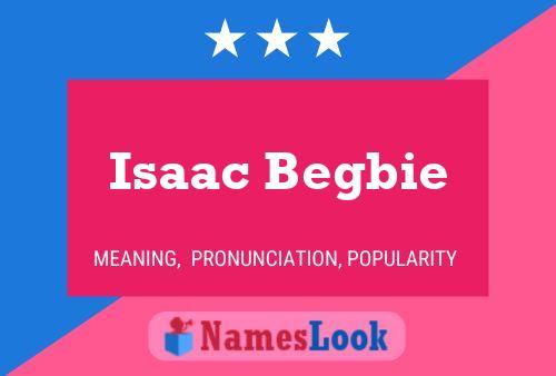 Pôster do nome Isaac Begbie