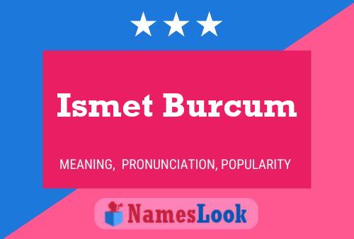 Pôster do nome Ismet Burcum