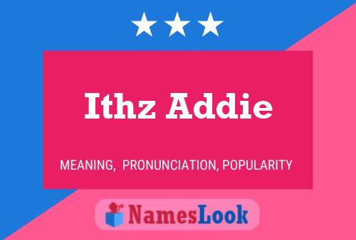 Pôster do nome Ithz Addie