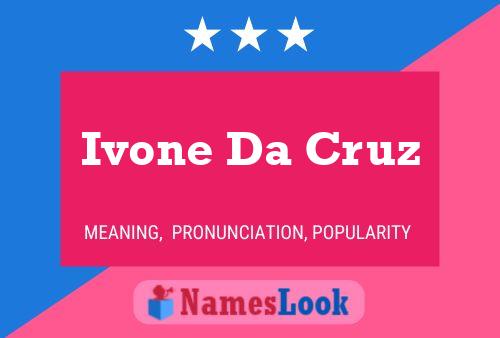 Pôster do nome Ivone Da Cruz