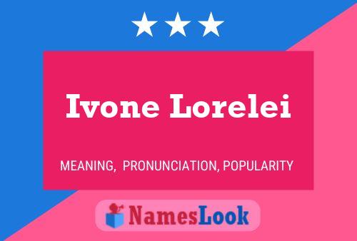 Pôster do nome Ivone Lorelei