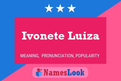 Pôster do nome Ivonete Luiza