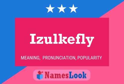 Pôster do nome Izulkefly