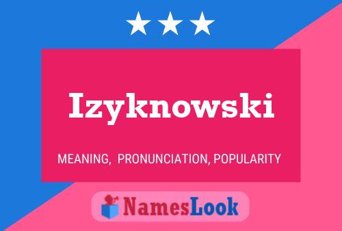 Pôster do nome Izyknowski