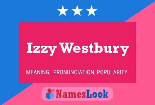 Pôster do nome Izzy Westbury