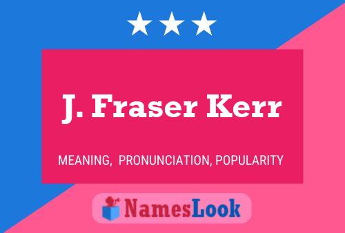 Pôster do nome J. Fraser Kerr