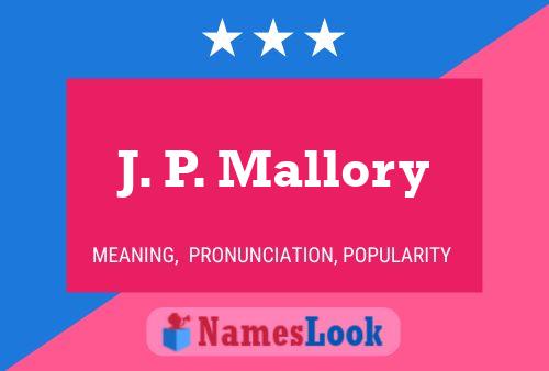 Pôster do nome J. P. Mallory