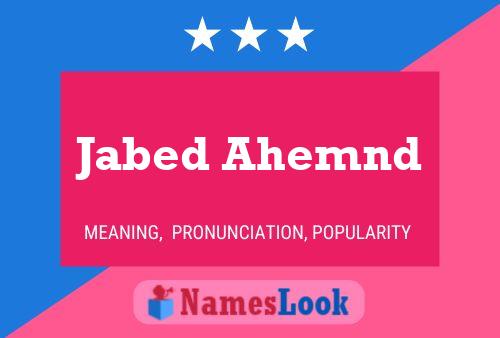 Pôster do nome Jabed Ahemnd