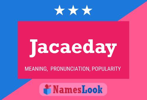 Pôster do nome Jacaeday