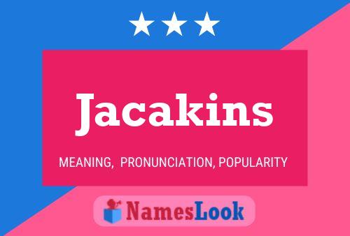 Pôster do nome Jacakins