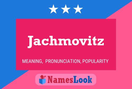 Pôster do nome Jachmovitz