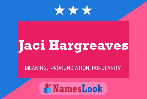 Pôster do nome Jaci Hargreaves