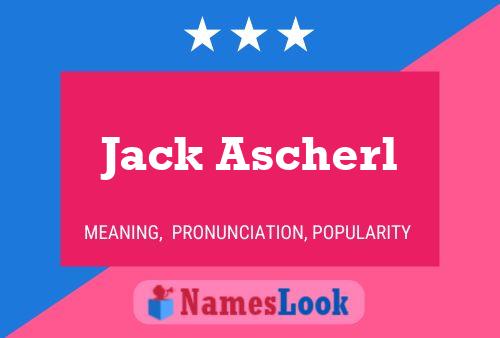 Pôster do nome Jack Ascherl