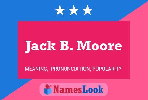 Pôster do nome Jack B. Moore