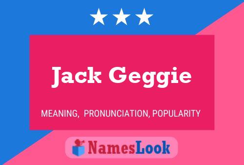 Pôster do nome Jack Geggie