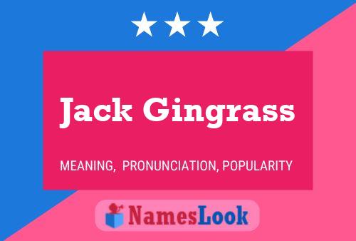 Pôster do nome Jack Gingrass