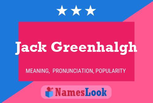 Pôster do nome Jack Greenhalgh