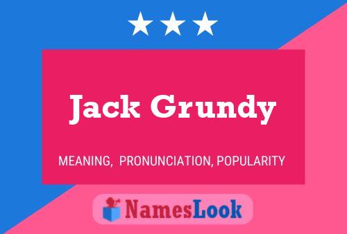 Pôster do nome Jack Grundy