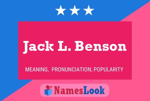 Pôster do nome Jack L. Benson