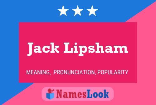 Pôster do nome Jack Lipsham