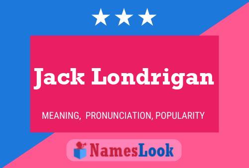 Pôster do nome Jack Londrigan