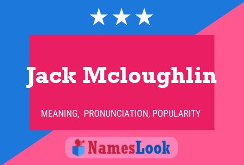 Pôster do nome Jack Mcloughlin