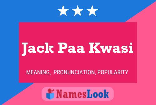 Pôster do nome Jack Paa Kwasi